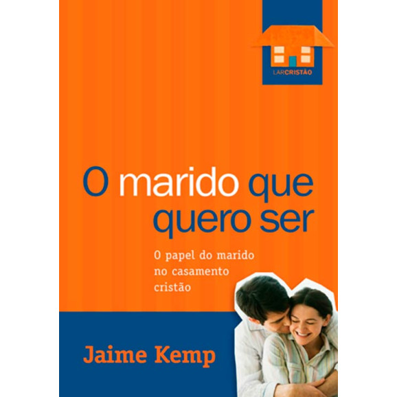 Livro O Marido Que Eu Quero Ser – Jaime Kemp