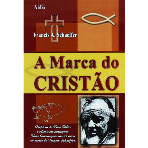 A Marca Do Cristão | Francis A. Schaeffer