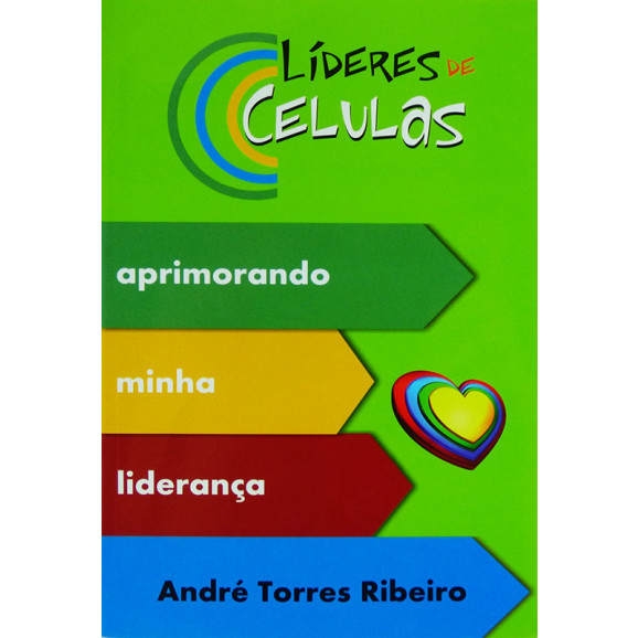 Livro Líderes de Célula | Aprimorando Minha Liderança | André Torres Ribeiro