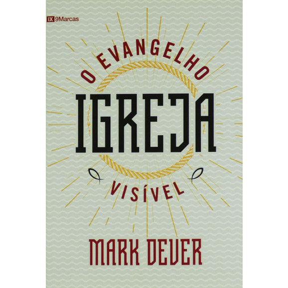 Igreja | O Evangelho Visível | Mark Dever 