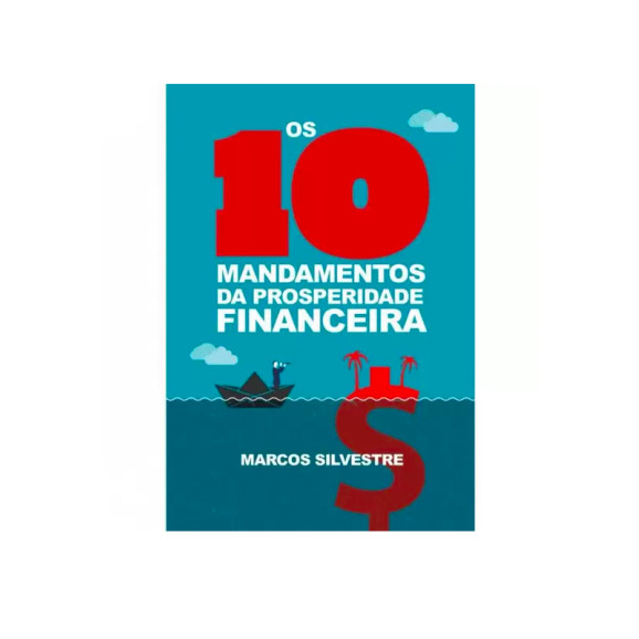 Os 10 Mandamentos da Prosperidade Financeira | Marcos Silvestre (padrão)