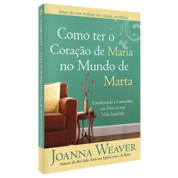 Como Ter O Coração De Maria No Mundo de Marta | Joanna Weaver