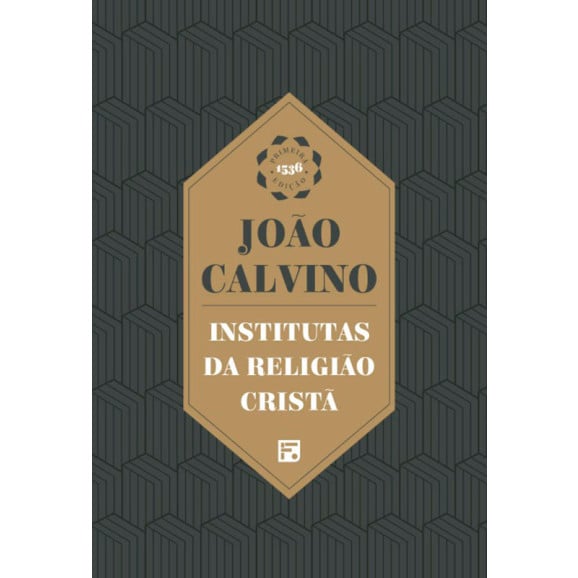 Institutas da Religião Cristã | João Calvino