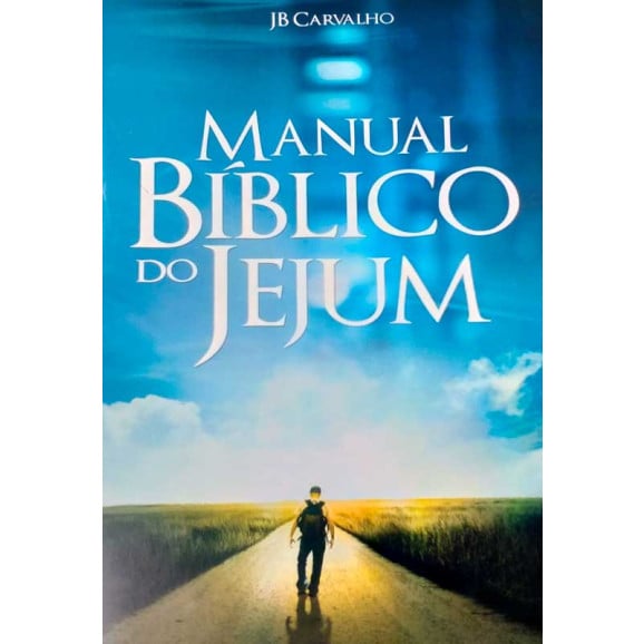 Manual Bíblico do Jejum | JB Carvalho