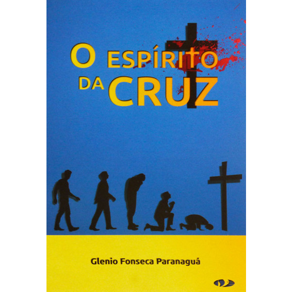 O Espírito da Cruz | Glenio Fonseca Paranaguá
