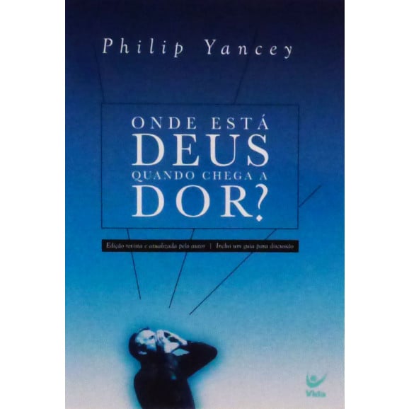 Onde Está Deus Quando Chega A Dor | Philip Yancey