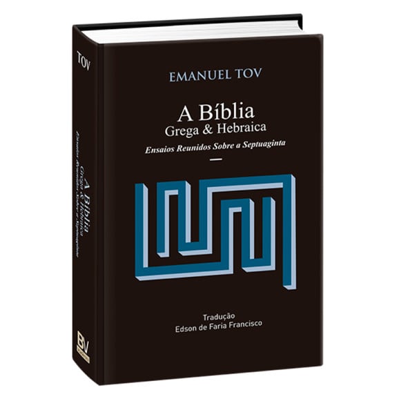 A Bíblia Grega e Hebraica | Emanuel Tov