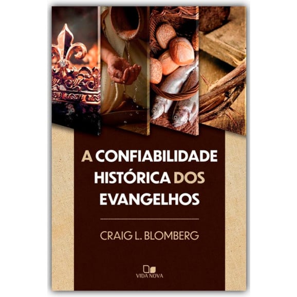 A Confiabilidade Histórica dos Evangelhos | Craig L. Blomberg