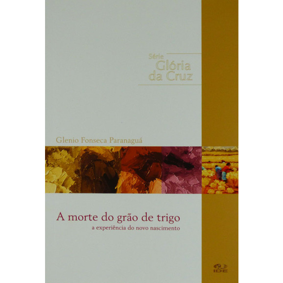Livro A Morte do Grão de Trigo | Glenio Fonseca Paranaguá