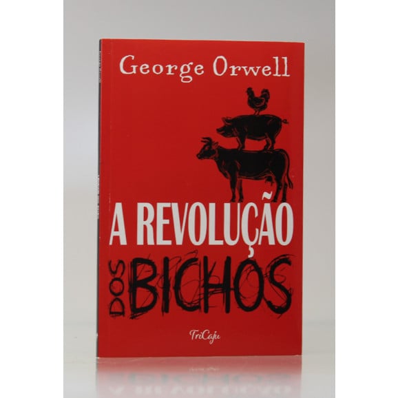 A Revolução dos Bichos | George Orwell | Tricaju