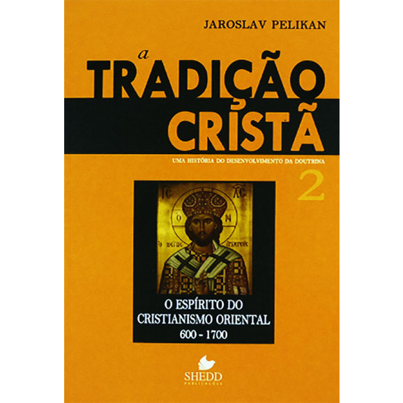 A Tradição Cristã Vol. 2 | Jaroslav Pelikan 