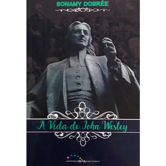 A Vida De John Wesley | Bonamy Dobrée