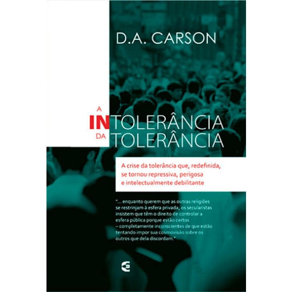 A Intolerância Da Tolerância | D. A. Carson 