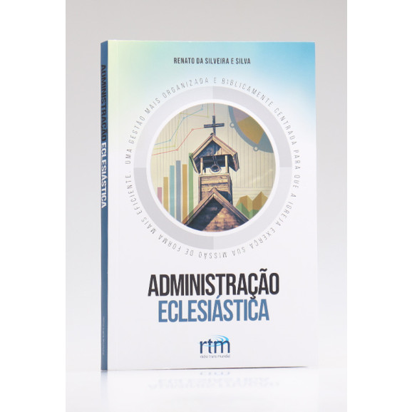 Administração Eclesiástica | Renato da Silveira e Silva