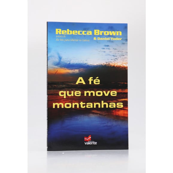 A Fé Que Move Montanhas | Rebecca Brown 