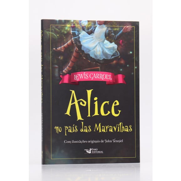 Alice no País das Maravilhas | Lewis Carroll | Faro