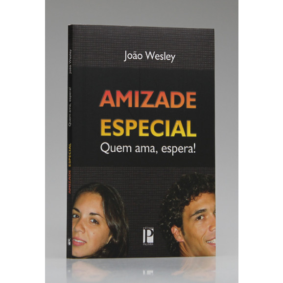 Amizade Especial | João Wesley