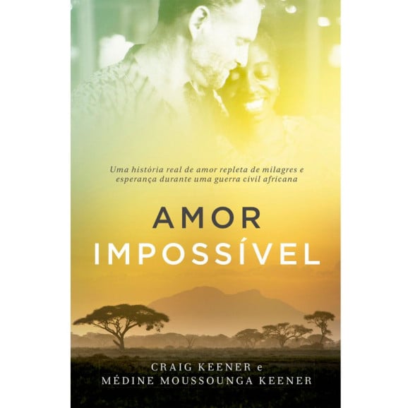 Amor Impossível | Craig Keener e Médine Moussonga Kenner