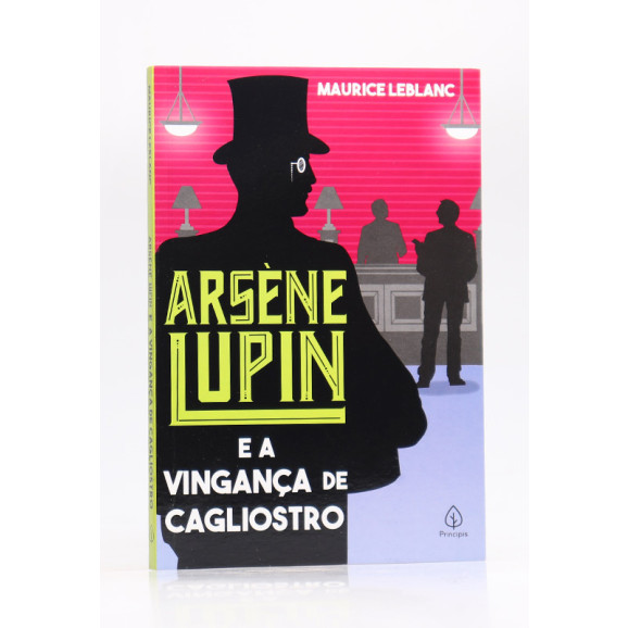 Arsène Lupin e a Vingança de Cagliostro | Maurice Leblanc | Principis