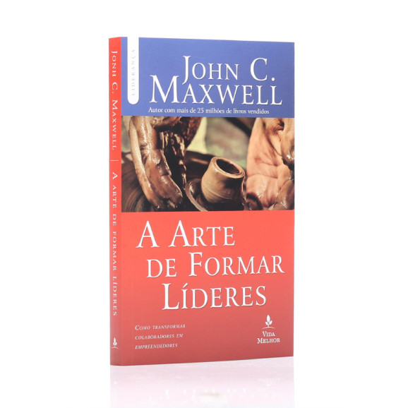 A Arte de Formar Líderes | John C. Maxwell