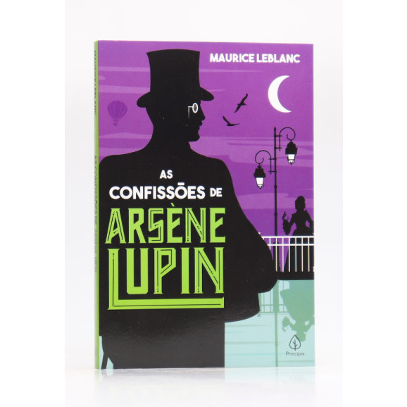 As Confissões de Arsène Lupin | Maurice Leblanc | Principis