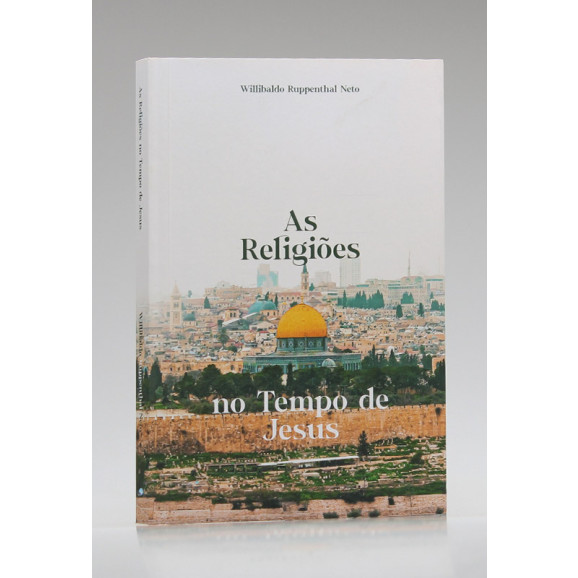As Religiões no Tempo de Jesus | Willibaldo Ruppenthal Neto