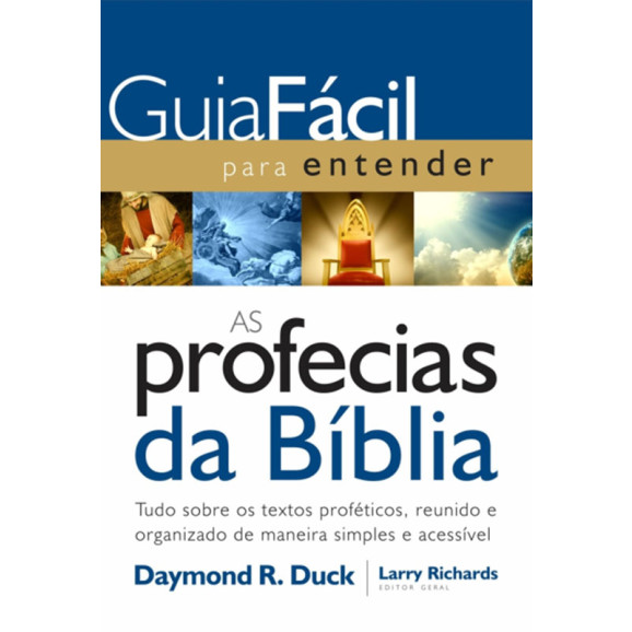 Guia Fácil Para Entender as Profecias da Bíblia | Daymond R. Duck | Larry Richards