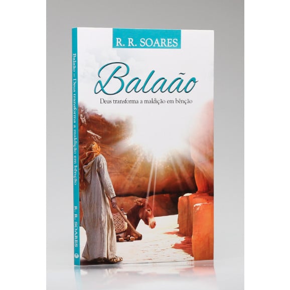 Balaão: Deus Transforma a Maldição em Bênção | R. R. Soares
