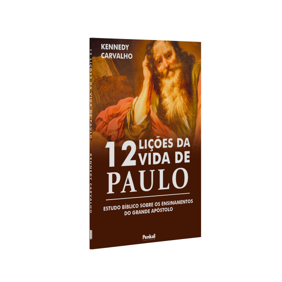 Doze Lições da Vida de Paulo I Kennedy Carvalho