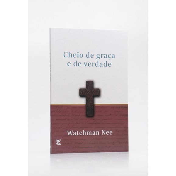 Cheio de Graça e de Verdade | Watchman Nee