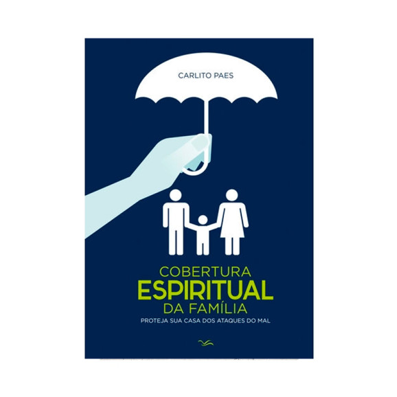 Cobertura Espiritual da Família | Carlito Paes