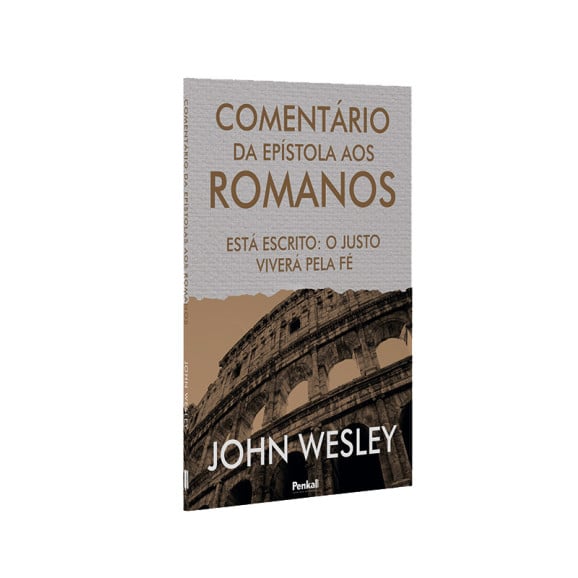Comentário da Epístola Aos Romanos | John Wesley