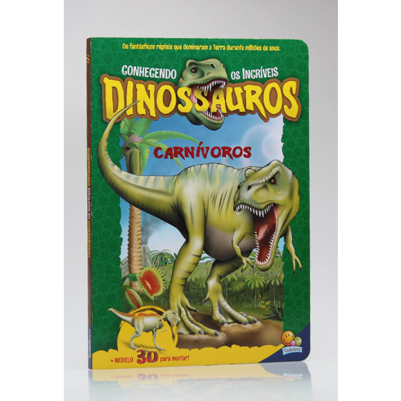 Conhecendo os Incríveis Dinossauros | Carnívoros | Todolivro