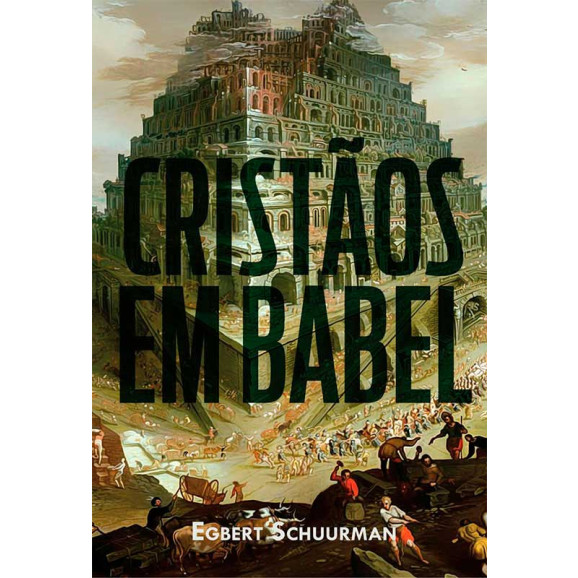 Cristãos em Babel | Egbert Schuurman