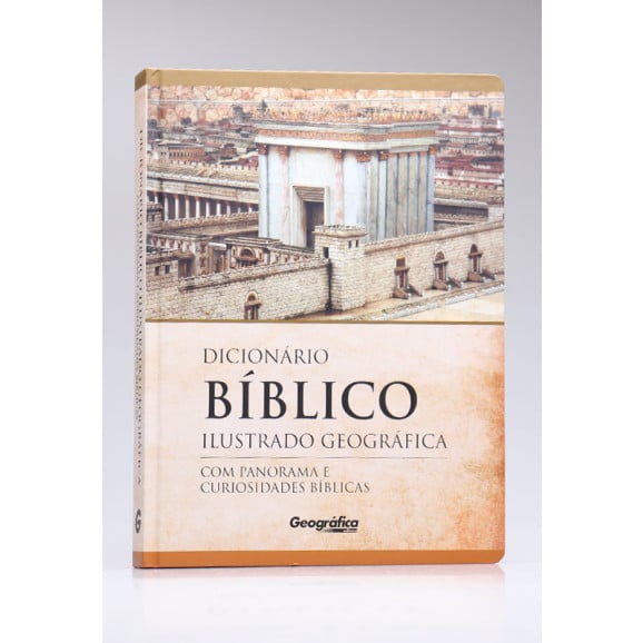 Dicionário Bíblico Ilustrado Geográfica | Com Panorama e Curiosidades Bíblicas