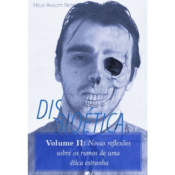 Disbioética | Vol. 2 | Hélio Angotti Neto