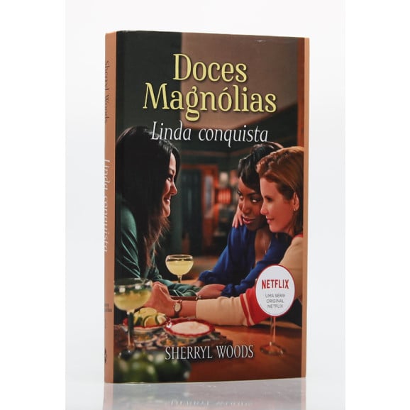 Doces Magnólias | Linda Conquista | Sherryl Woods