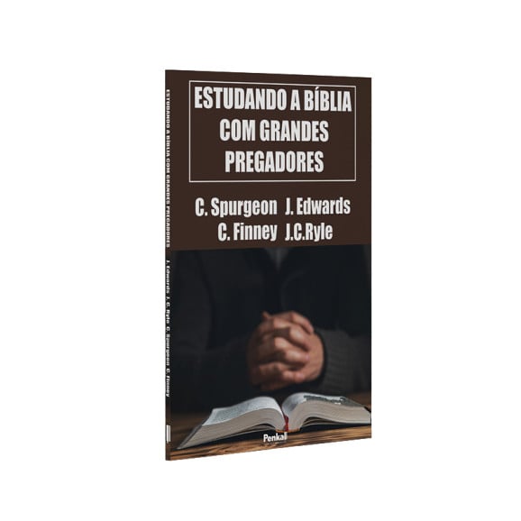 Estudando a Bíblia Com Grandes Pregadores | C. Spurgeon, J. Edwards, C. Finney e J.C Ryle