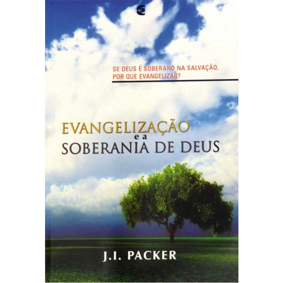 Evangelização e a Soberania de Deus | J. I. Packer