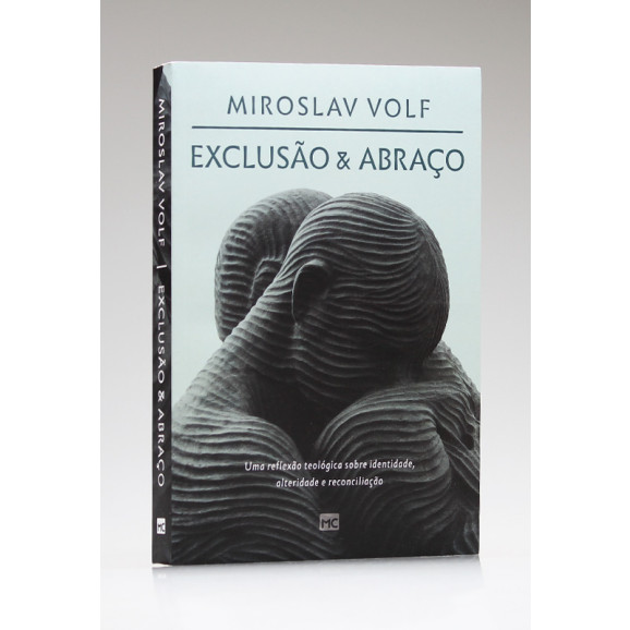 Exclusão & Abraço | Miroslav Volf