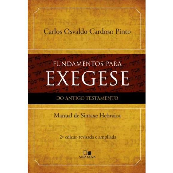 Fundamentos Para Exegese Do Antigo Testamento | Carlos Osvaldo Cardoso Pinto