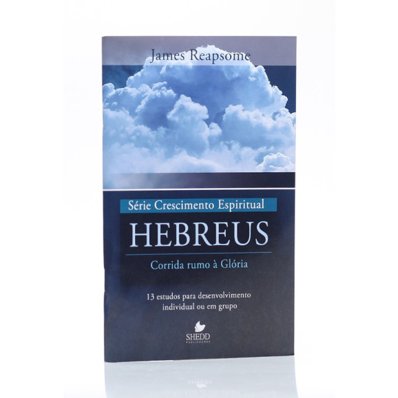 Série Crescimento Espiritual | Hebreus | James Reapsome