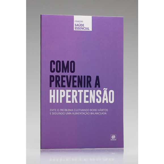 Coleção Saúde Essencial | Como Prevenir a Hipertensão | Alto Astral