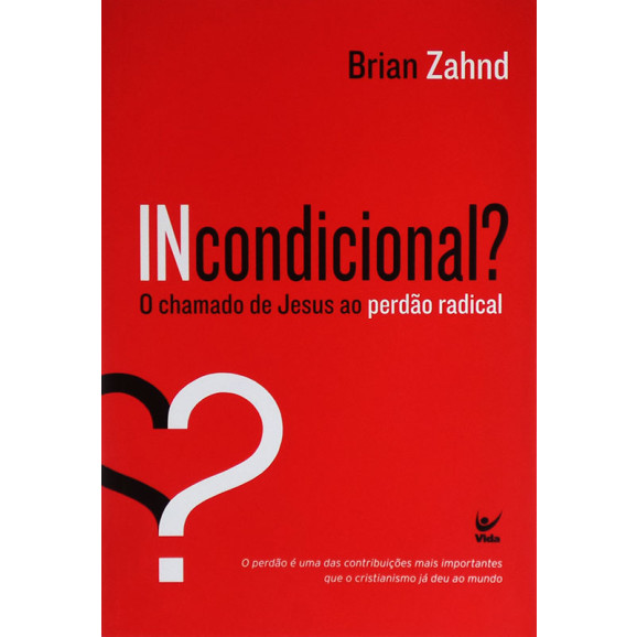 Livro INcondicional? O Chamado de Jesus Ao Perdão Radical | Brian Zahnd