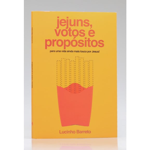 Jejuns, Votos e Propósitos | Lucinho Barreto