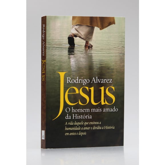 Jesus | O Homem Mais Amado da História | Rodrigo Alvarez