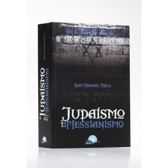 Judaísmo E Messianismo | Rav. Maorel Melo