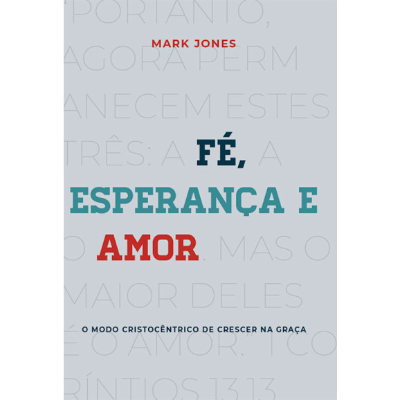 Fé, Esperança e Amor | Mark Jones