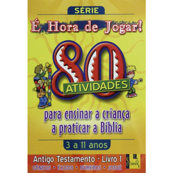 80 Ativ. para Ensinar a Criança a Prat. a Bíblia