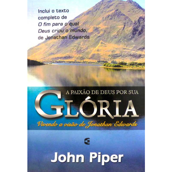 A Paixão de Deus Por Sua Glória | John Piper